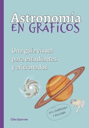 ASTRONOMÍA EN GRAFICOS:GUIA VISUAL ESTUDIANTES AFICIONADOS | 9788428218016 | SPARROW, GILES