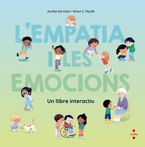 L'EMPATIA I LES EMOCIONS. UN LLIBRE INTERACTIU | 9788466160575 | SARRAZIN, AURÉLIE