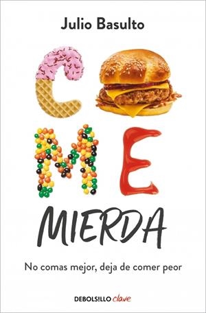 COME MIERDA | 9788466370523 | BASULTO, JULIO